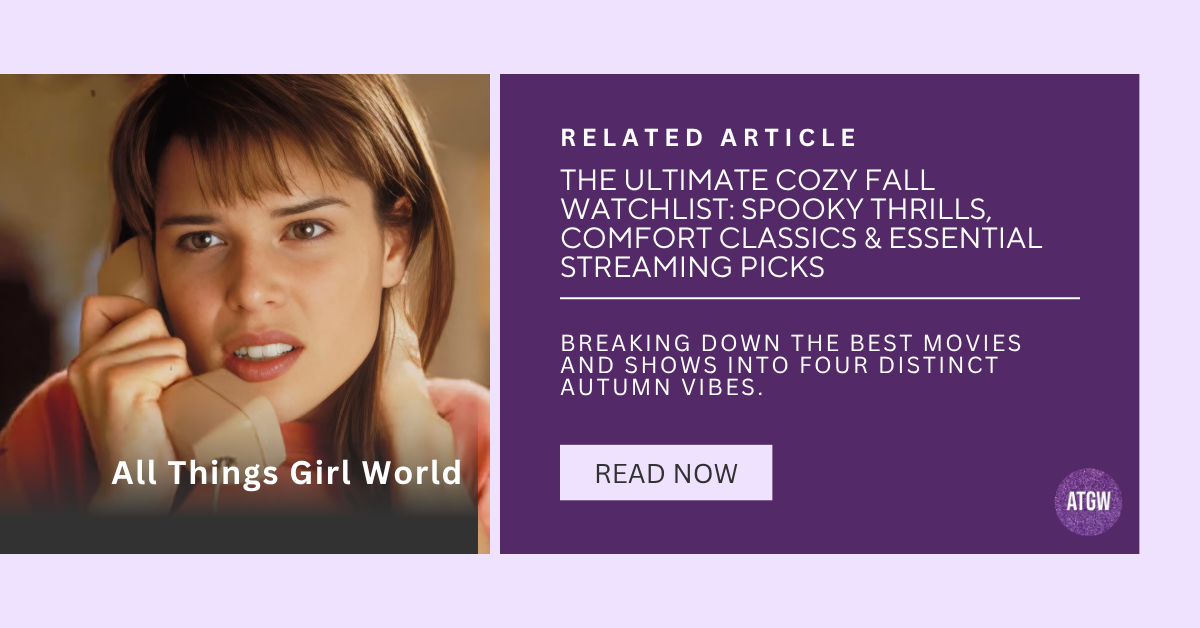 Cozy fall movies and Halloween streaming guide banner titled The Ultimate Cozy Fall Watchlist: Spooky Thrills, Comfort Classics & Essential Streaming Picks for All Things Girl World.