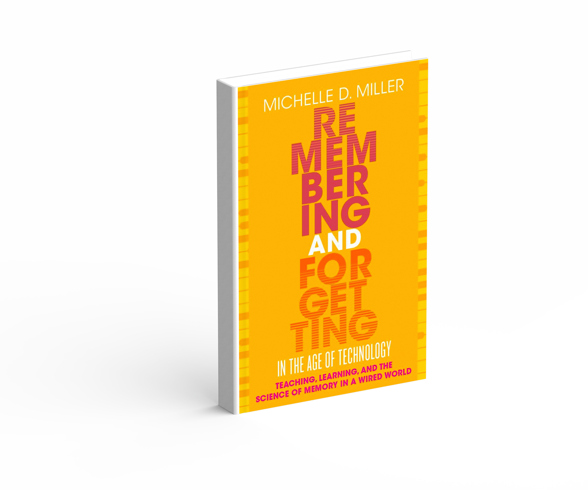 Book titled 'Remembering and Forgetting' by Michelle D. Miller with a bright yellow cover, large pink and orange text, and subtitle about the science of memory in the digital age.