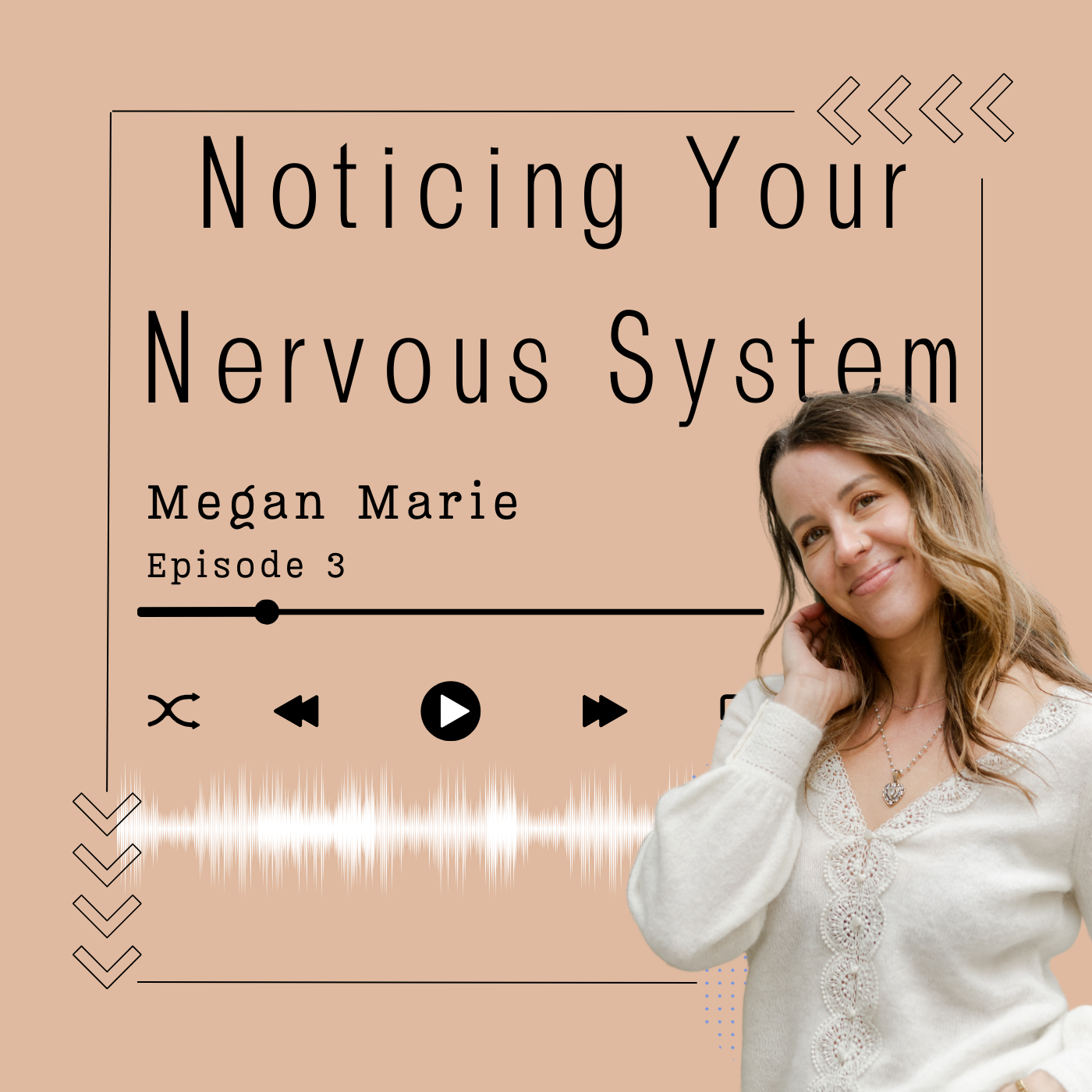 Ep. 3 Noticing Your Nervous System