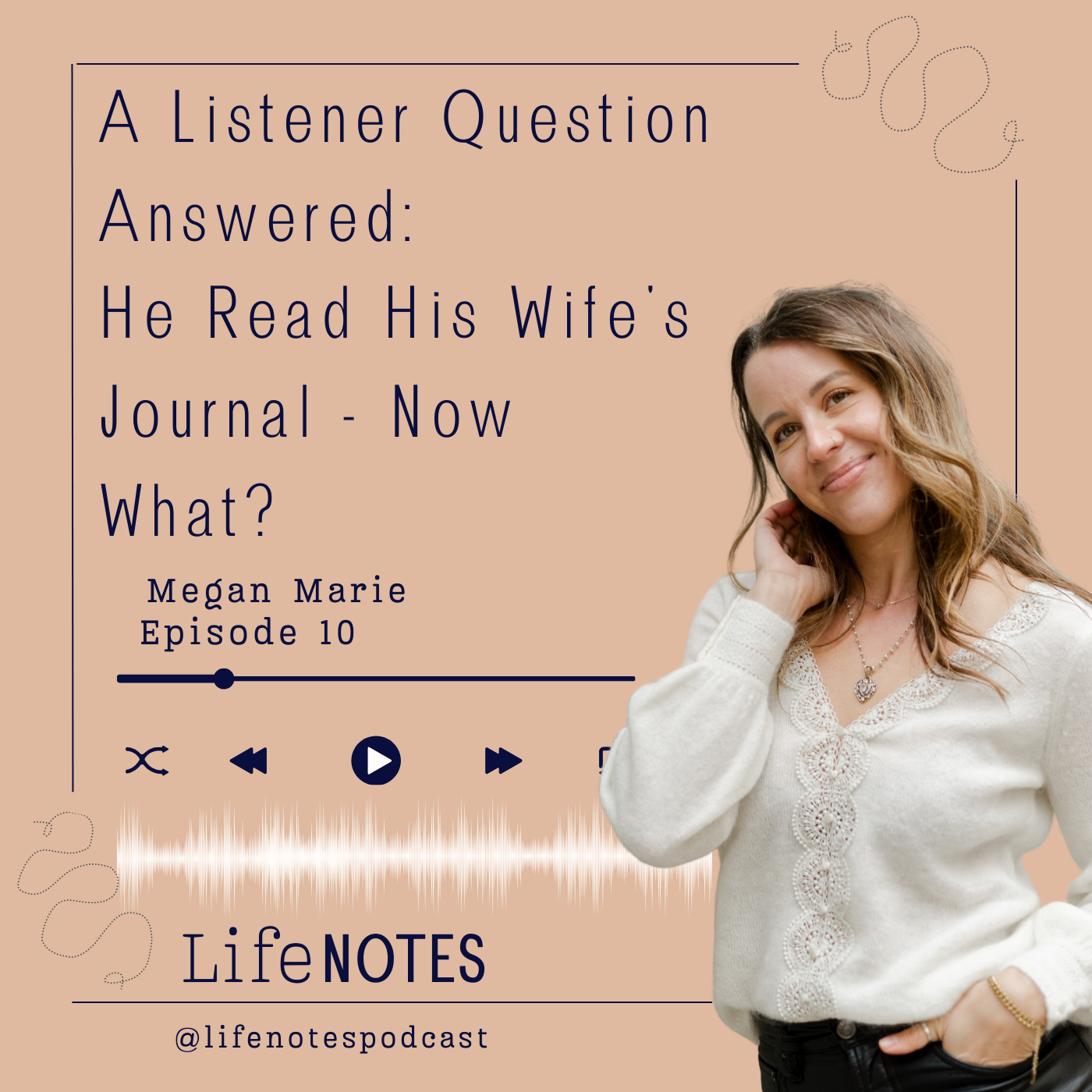 Ep 10.  A Listener Question Answered: He Read His Wife's Journal - Now What?