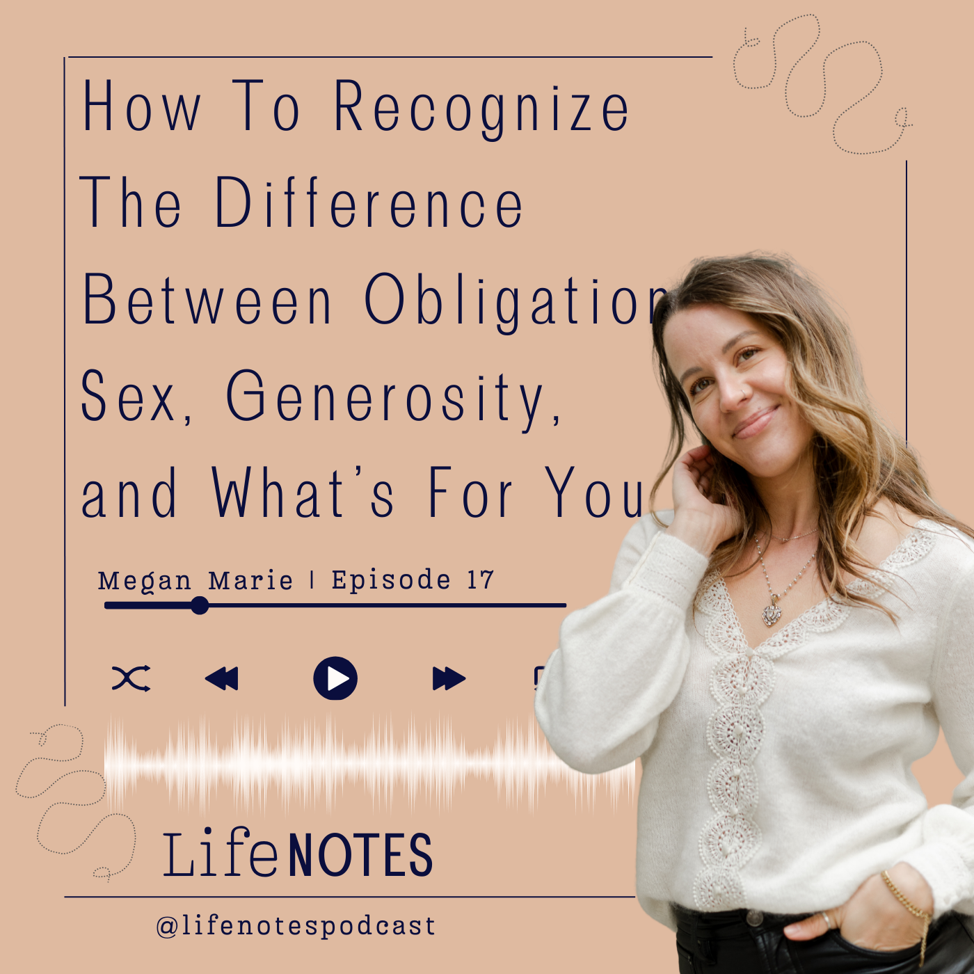 Ep.17  How to Recognize The Difference Between Obligation Sex, Generosity, and What is For You