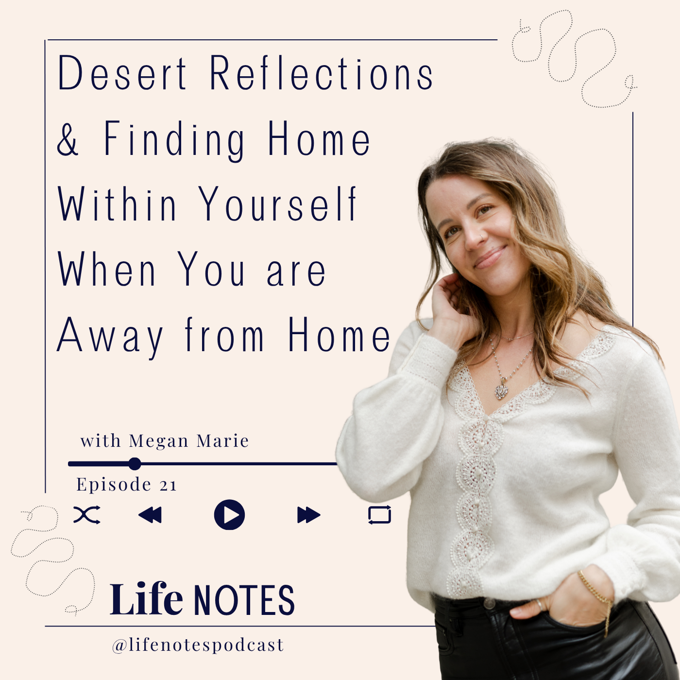 Ep. 21  Desert Reflections and Finding Home Within Yourself When You are Away from Home