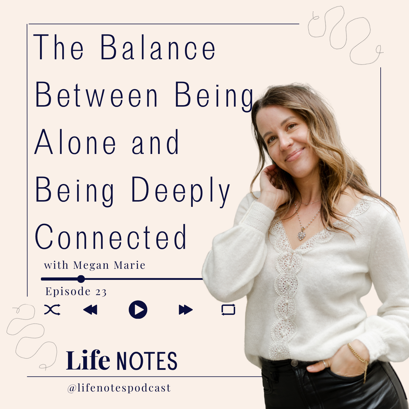 Ep. 23  The Balance Between Being Alone and Being Deeply Connected
