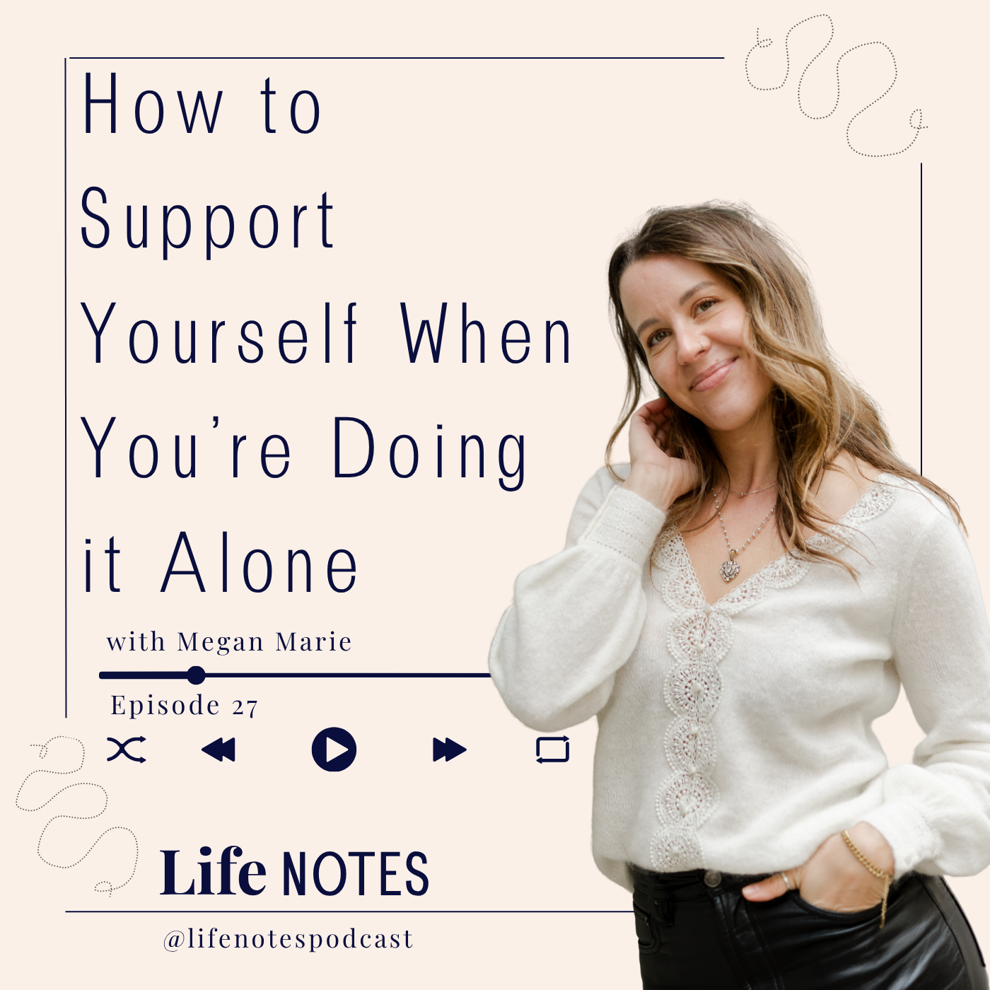 Ep. 27  How to Support Yourself When You’re Doing It Alone