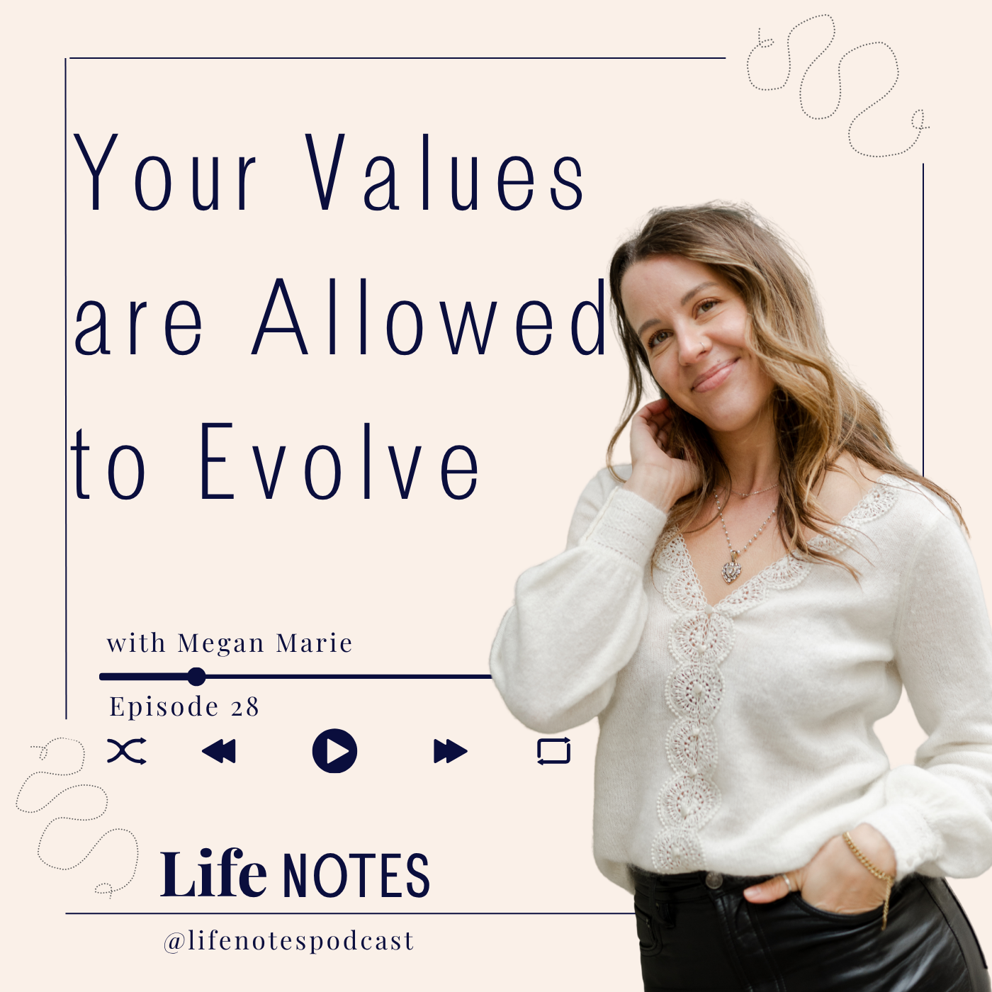 Ep. 28  Your Values are Allowed to Evolve