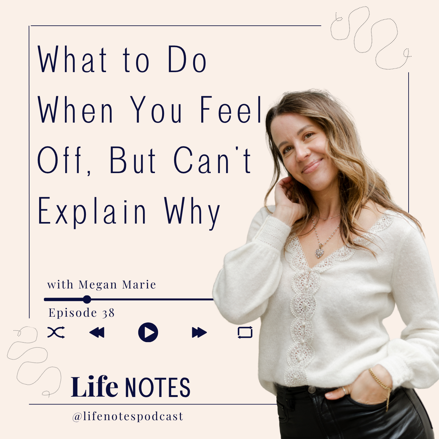 What to Do When You Feel Off, But Can't Explain Why  #38