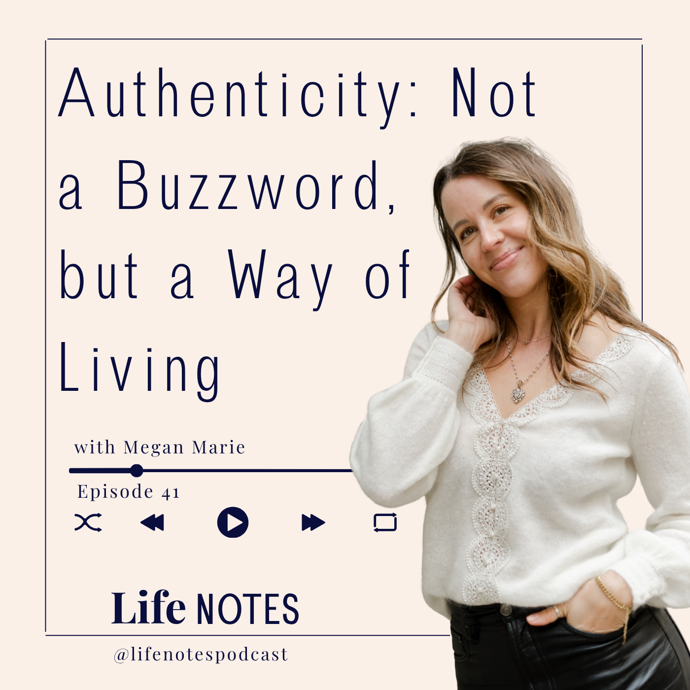 Authenticity: Not a Buzzword, but a Way of Living  #41