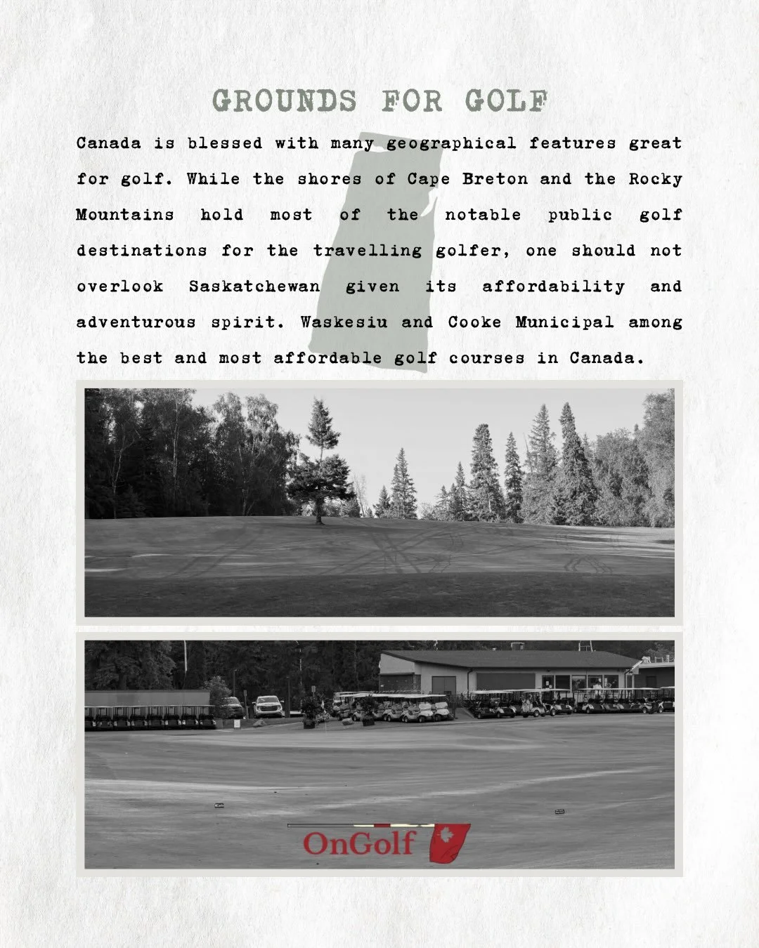 Saskatchewan is much more than just a fly over province. The land is far more dramatic than one might initially expect and these grounds for golf have some inspiring design characteristics worth while to see for the adventuring golfer. In Grounds for