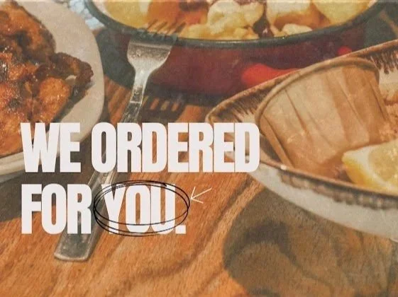 we ordered for you