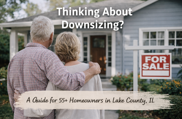Downsizing in Lake County, IL: When 55+ Homeowners Start Wondering If It’s Time