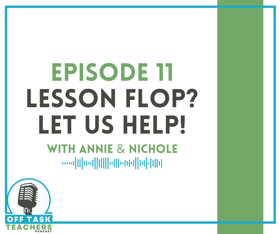 Episode 11: Lesson Flop? Let Us Help!