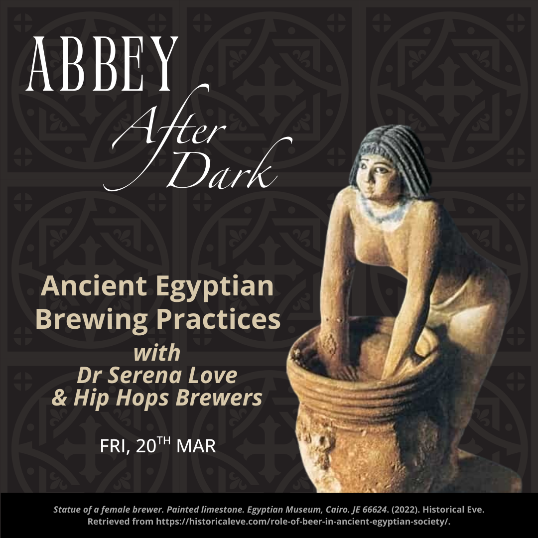 Abbey After Dark: Ancient Egyptian Brewing Practices with Dr Serena Love
