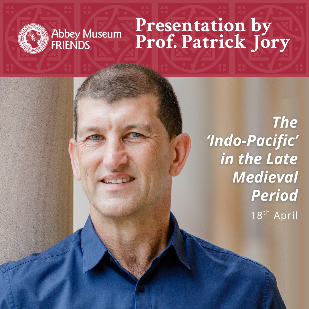 Friends Presentation: "The 'Indo-Pacific' in the Late Medieval Period" by Prof. Patrick Jory