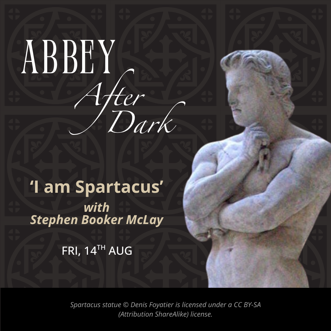 Abbey After Dark: 'I am Spartacus'