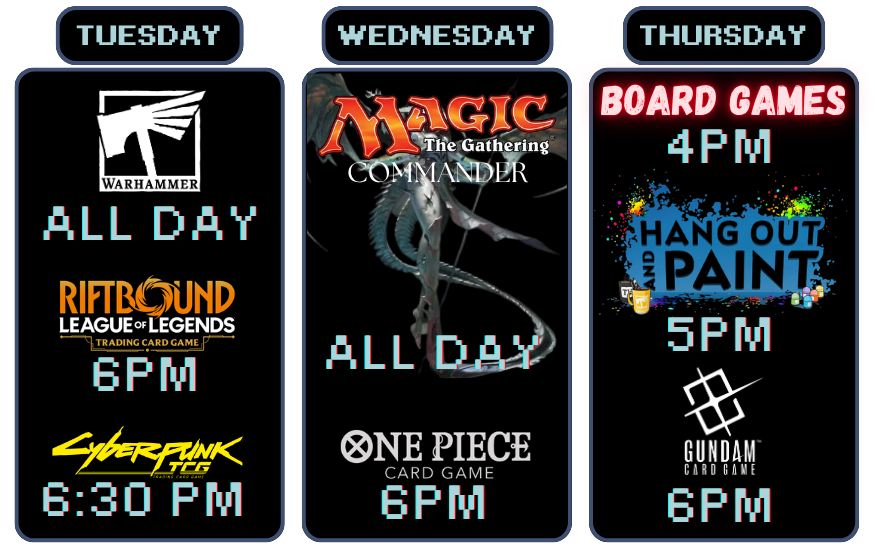 Weekly gaming events schedule with days of the week, game titles, and times listed for Tuesday, Wednesday, and Thursday.