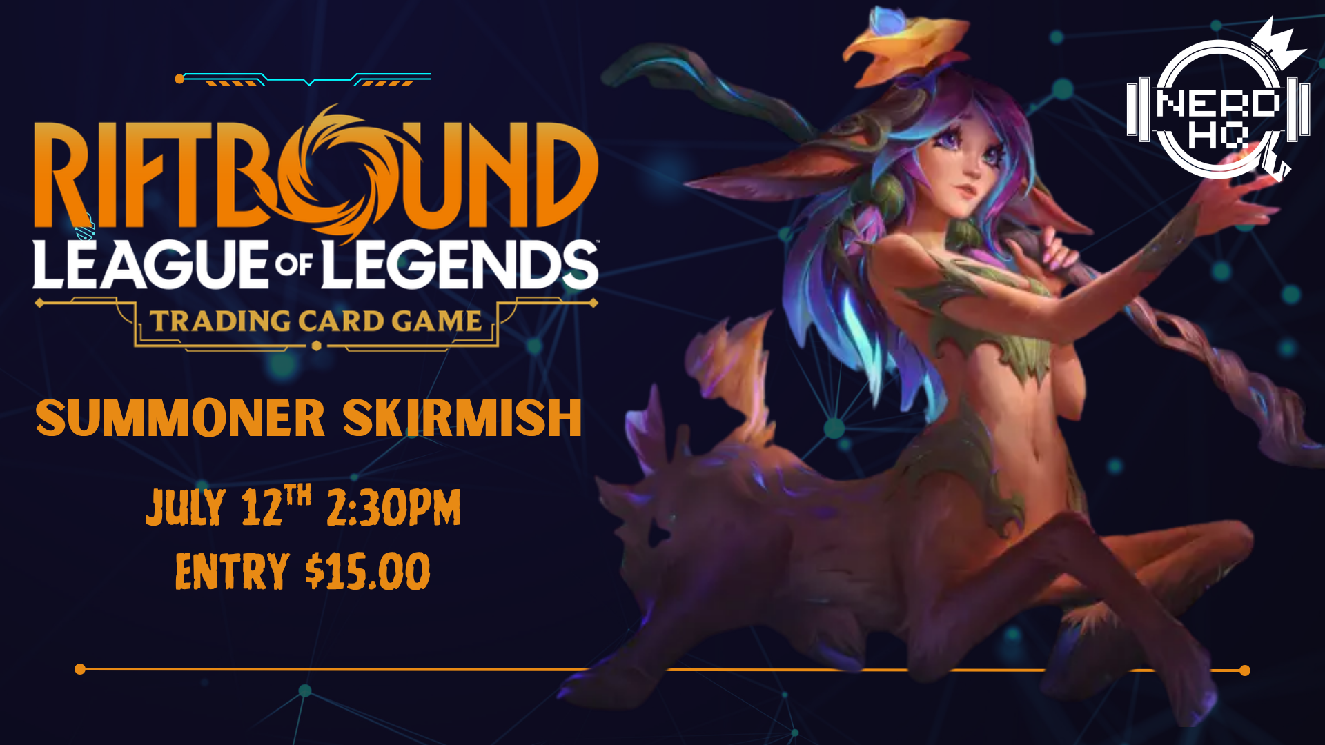 A promotional poster for a live demonstration of the 'Riftbound League of Legends' trading card game event featuring Summoner Skirmish, scheduled for July 12th at 2:30 PM with an entry fee of $15.00. The poster includes a fantasy character with flowing hair and plant-like features, with a digital and cosmic-themed background.