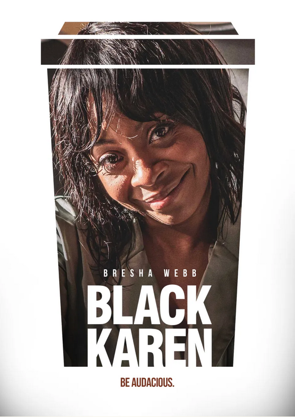 Black Karen. Written by Danielle Nicolet and directed by Megan Good. Starring Bresha Webb, Joshua Nazaroff, Krista Kalmus, Katherine LaNasa, Cedric the Entertainer, and Galen Howard. Streaming now on Peacock.