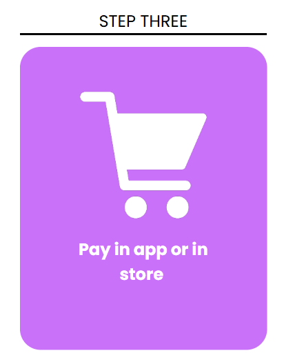 Purple screen with a white shopping cart icon and the text 'Pay in app or in store', labeled as 'STEP THREE' at the top.