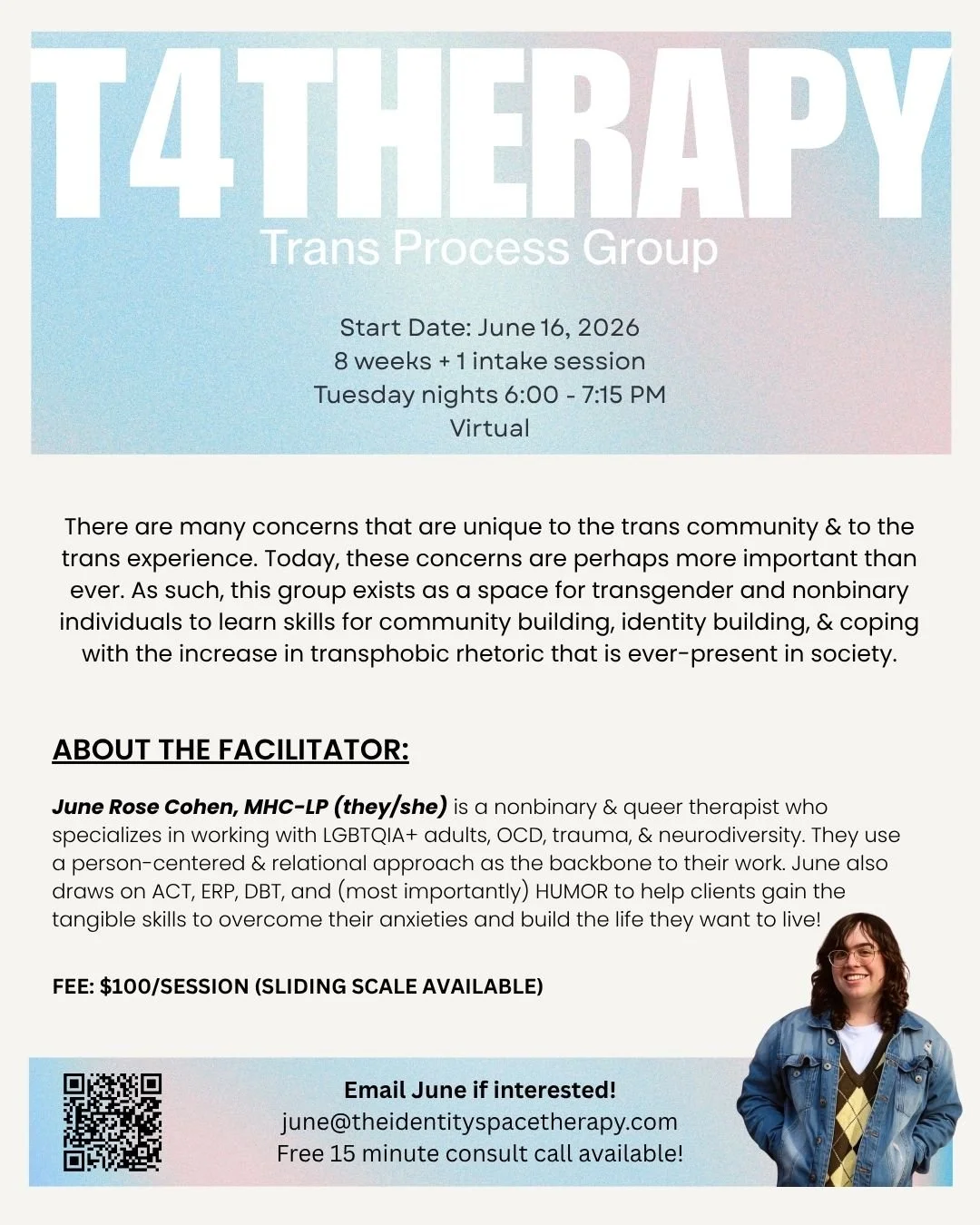 Flyer for T4 Therapy Trans Process Group starting June 16, 2026, held virtually on Tuesday nights from 6:00 to 7:15 PM. The flyer includes details about the group, the facilitator June Rose Cohen, and contact information with a QR code.