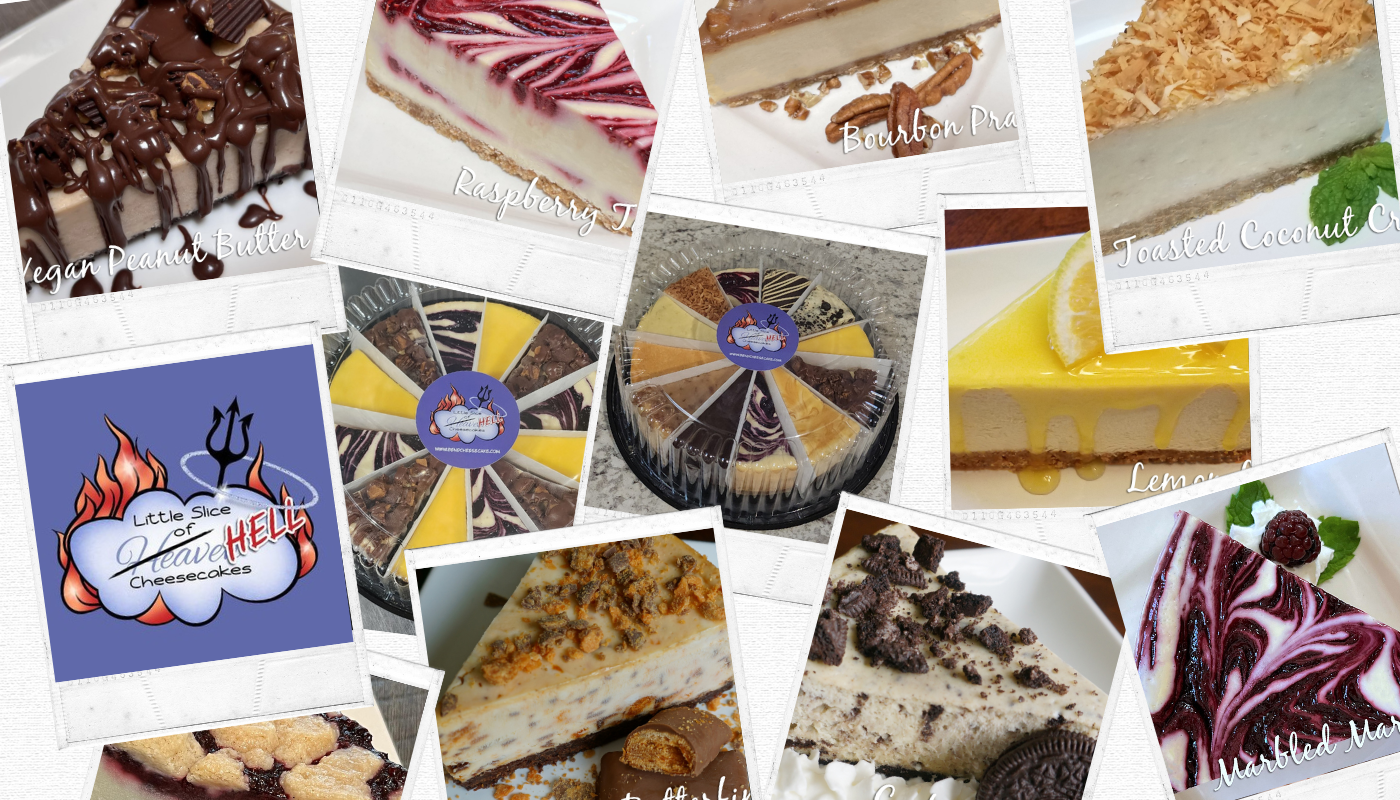 Collage of various cheesecakes, including vegan peanut butter, raspberry, bourbon praline, toasted coconut, lemon, marble, and Oreo flavors, with a logo of a flaming cheesecake with the text "Little Slice of Heaven or Hell". Only served at Baked!