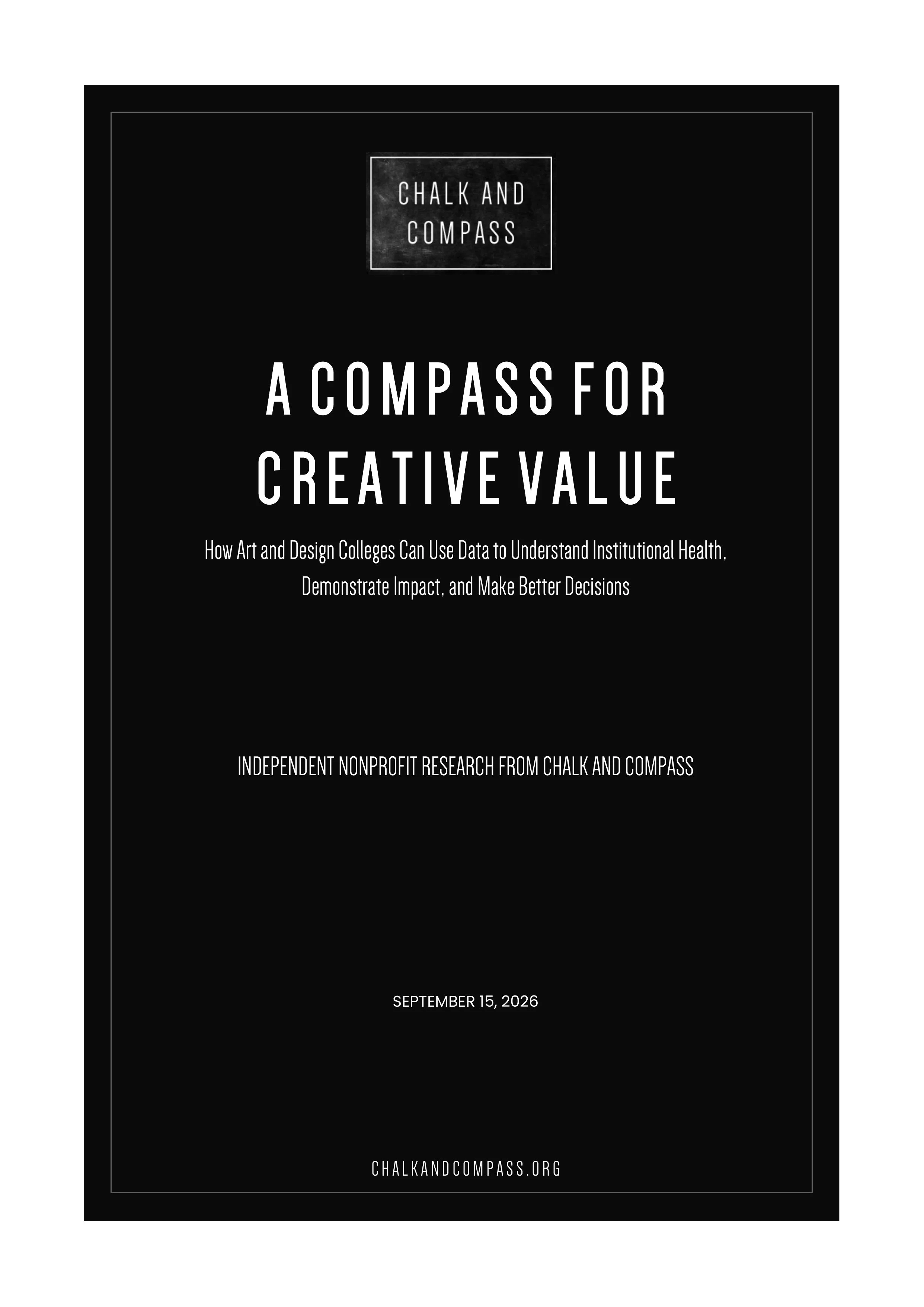 A black and white event poster with the title 'A COMPASS FOR CREATIVE VALUE' and subtitle 'How Art and Design Colleges Can Use Data to Understand Institutional Health, Demonstrate Impact, and Make Better Decisions.' It includes the date September 15, 2026, and the website 'CHALKANDCOMPASS.ORG' at the bottom.