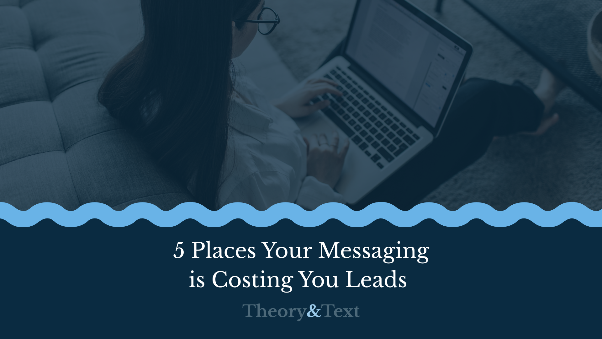 5 Places Your Messaging is Costing You Leads&nbsp;