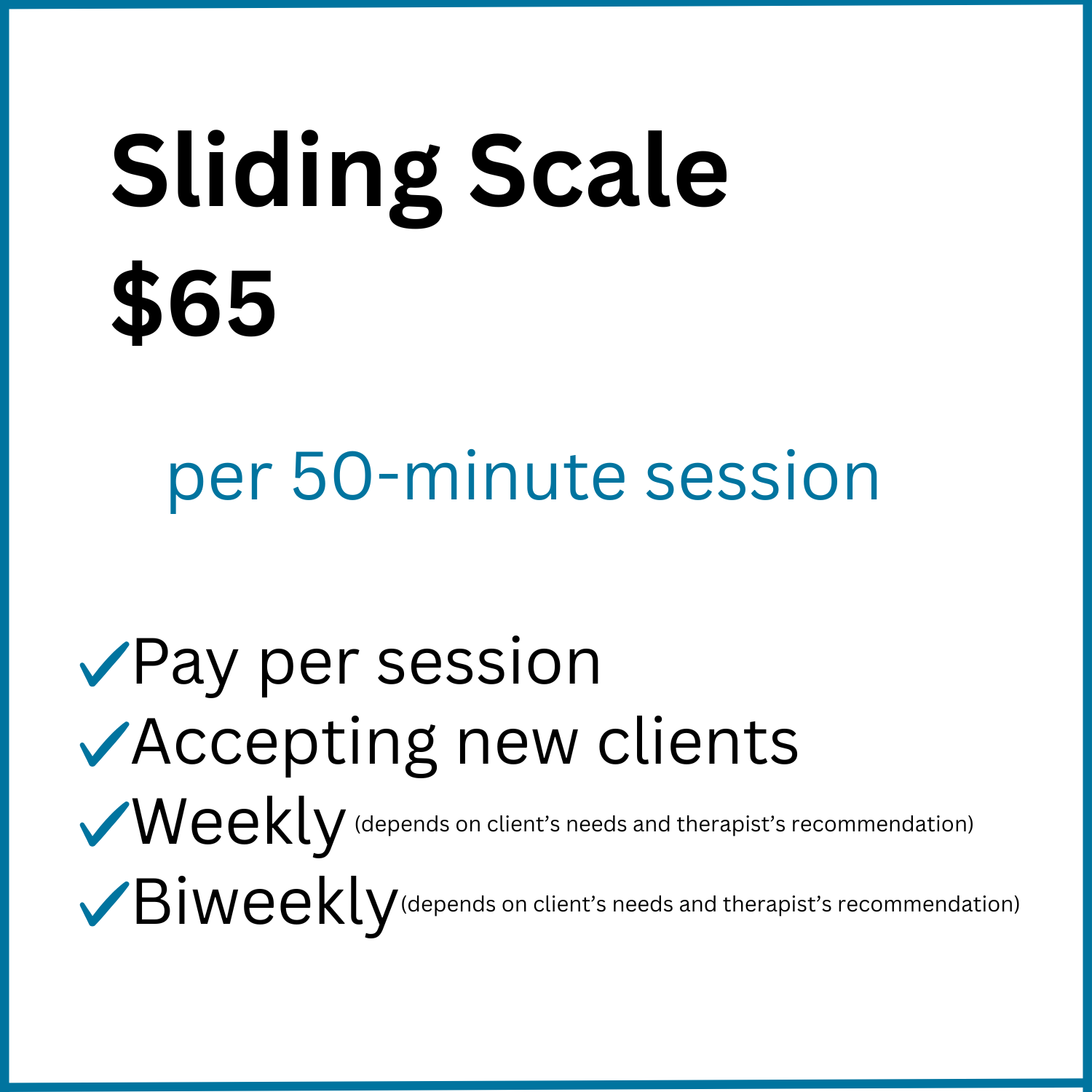 Pricing details for a sliding scale therapy session, $65 per 50-minute session, with options to pay per session, accept new clients, weekly or biweekly sessions, depending on client needs and therapist recommendation.