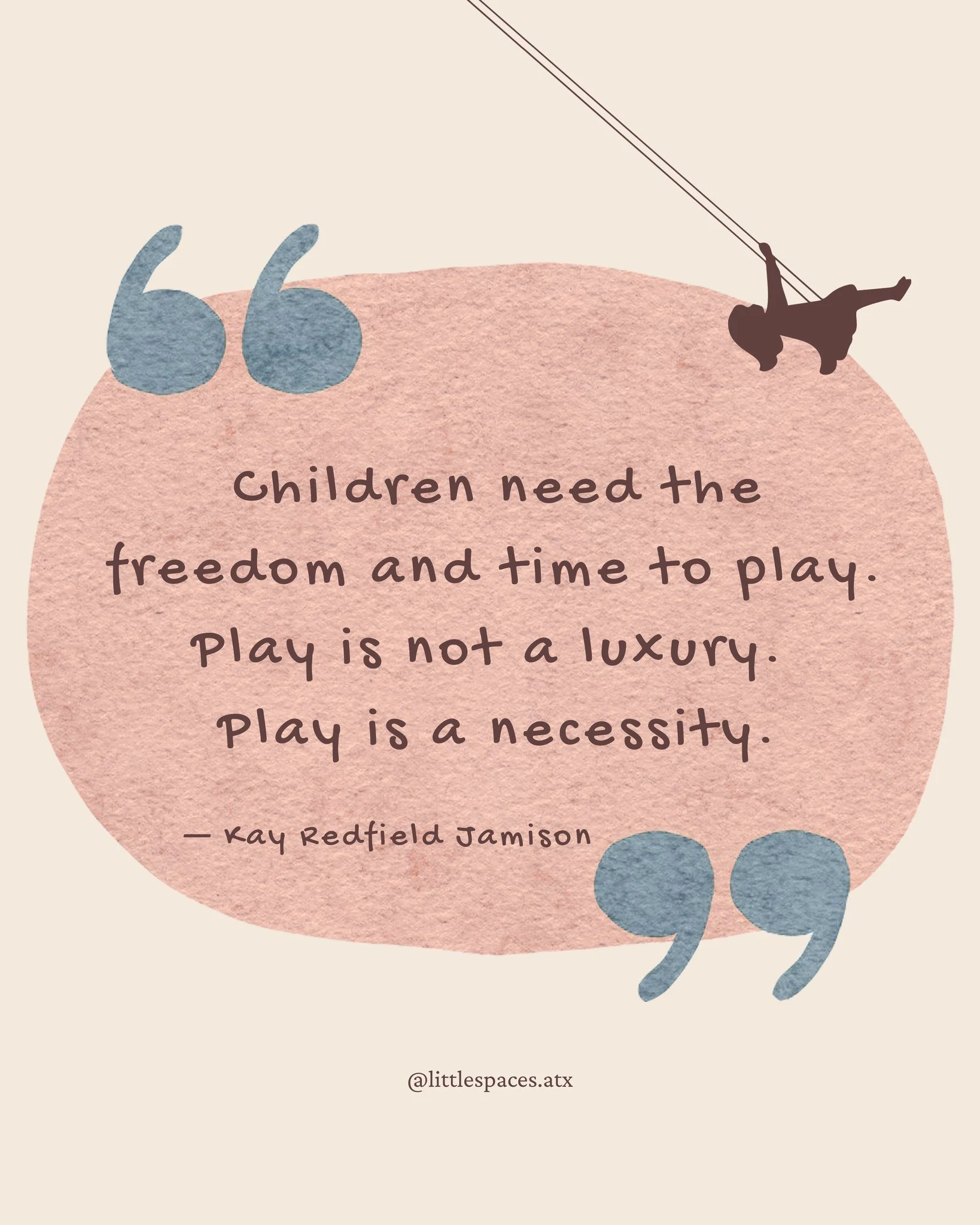 &ldquo;Children need the freedom and time to play. Play is not a luxury. It is a necessity.&rdquo; &mdash; Kay Redfield Jamison

This one hits me every time. We schedule activities, classes, and lessons&hellip; but sometimes the best thing we can giv