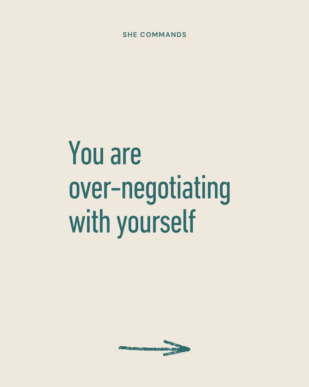 You are over-negotiating with yourself.

Should I start?
Should I wait?
Should I change direction?

Every option becomes another escape route. 

Let She Commands help you rediscover what you already know. 

Sign up at www.shecommands.ca

#shecommands