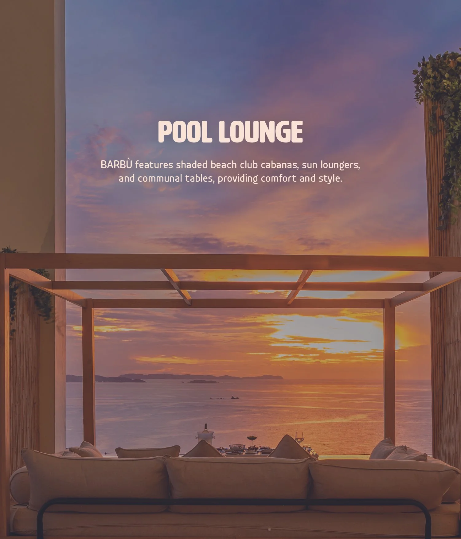 Barbu features shaded beach club cabanas, sun loungers and communal tables, providing comfort and style.
