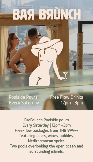 Bar Brunch Poolside pours. Every Saturday (12PM-3PM). Free flow packages from THB 999++ featuring beers, wines, bubbles, Mediterranean spritz. Two pools overlooking the open ocean and surrounding islands.