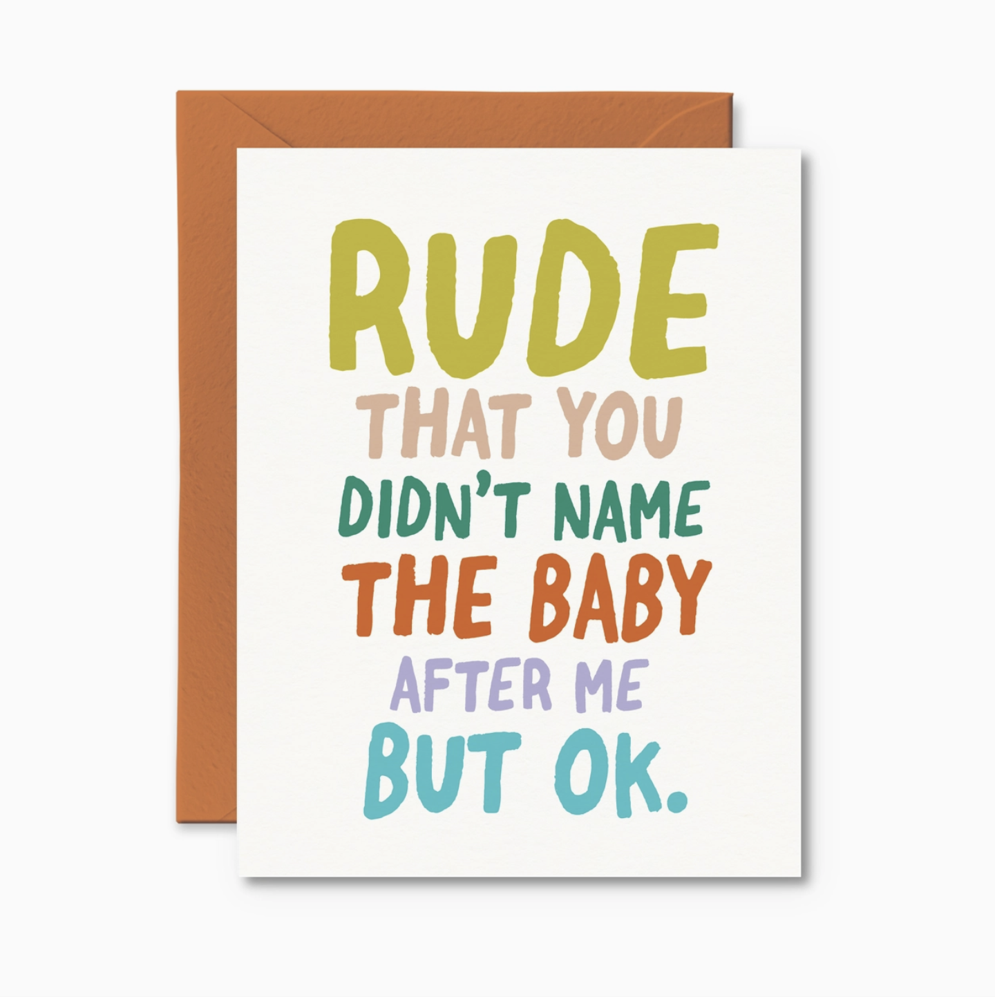 Rude That You Didn't Name the Baby After Me Card