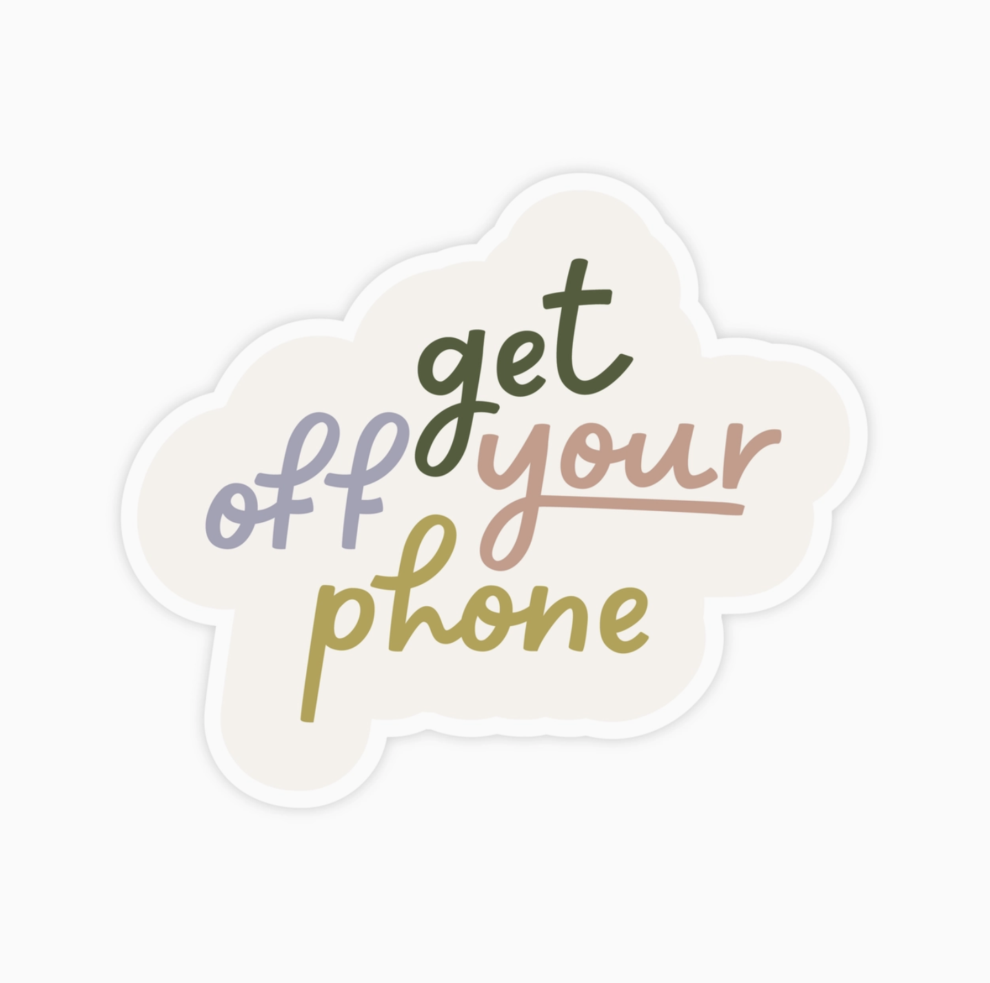Get Off Your Phone Sticker