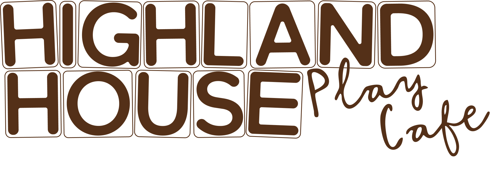 Text reading 'Highland House Play Cafe' with the words 'Highland' and 'House' in large, block letters, and 'play' and 'cafe' in smaller cursive letters.