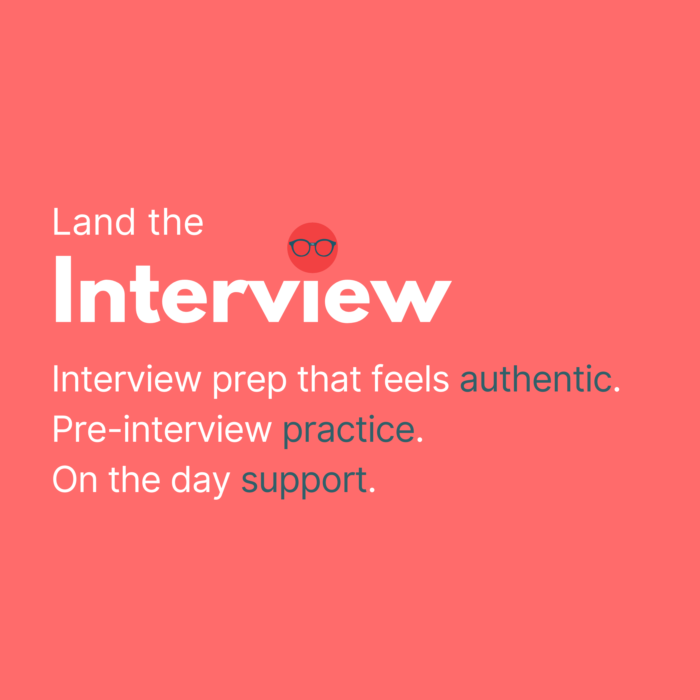 Full Interview journey support - from prep to debrief.
