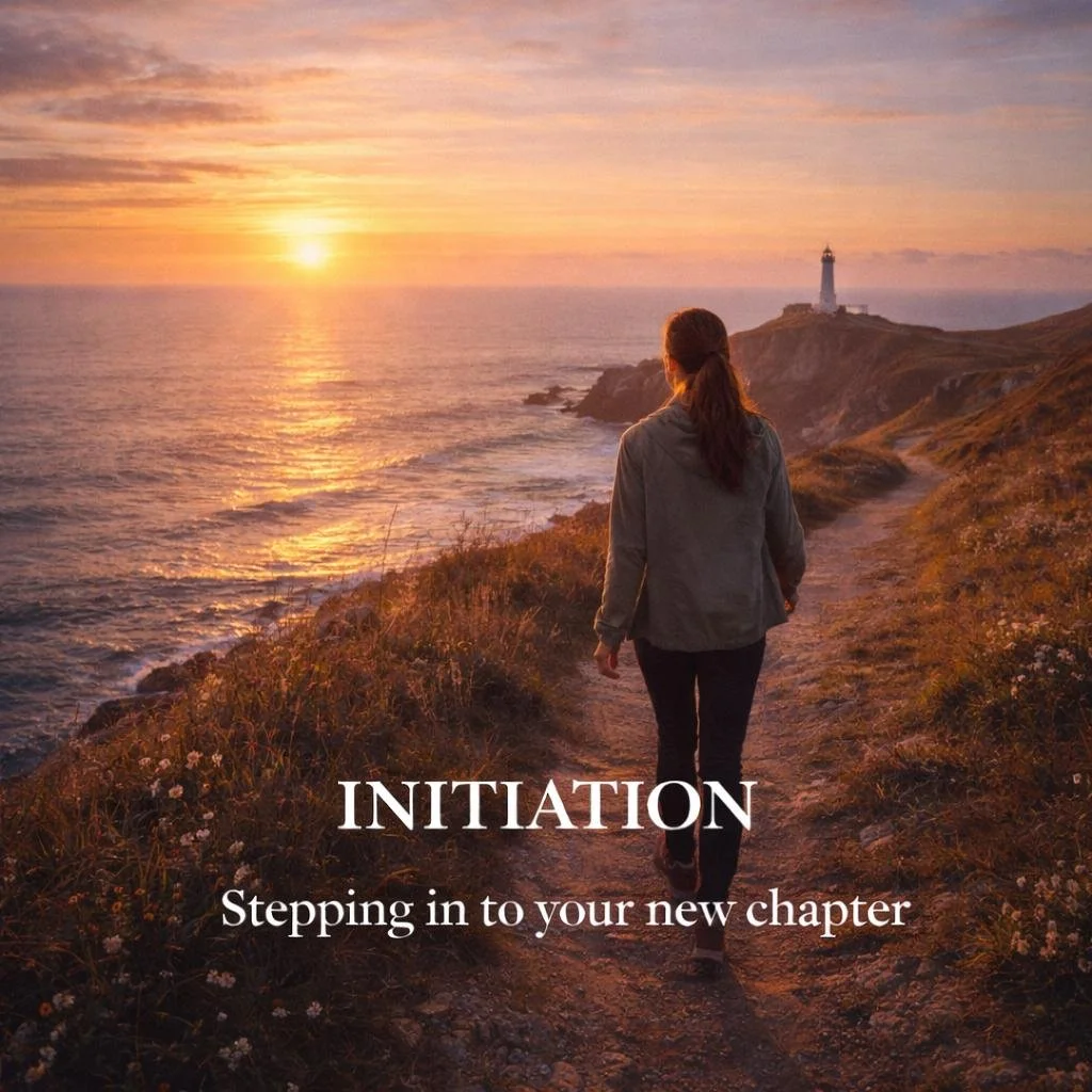 Module 8 - Initiation: Stepping Into Your New Chapter