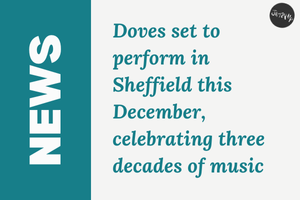 Doves set to perform this Sheffield in December, celebrating three decades of music