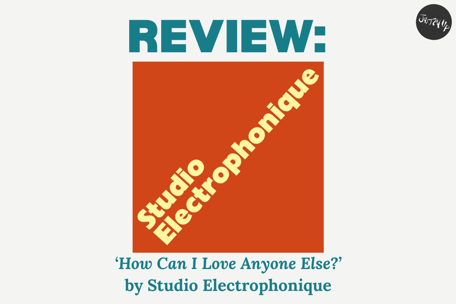 REVIEW: Studio Electrophonique’s latest track ‘How Can I Love Anyone Else?’