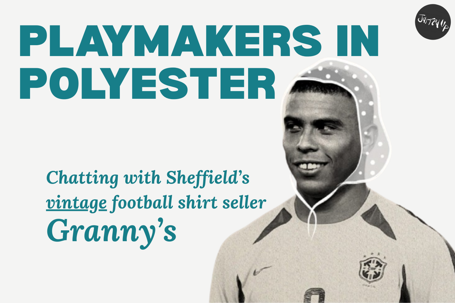 Playmakers in Polyester: Chatting with Sheffield’s vintage football shirt seller Granny’s