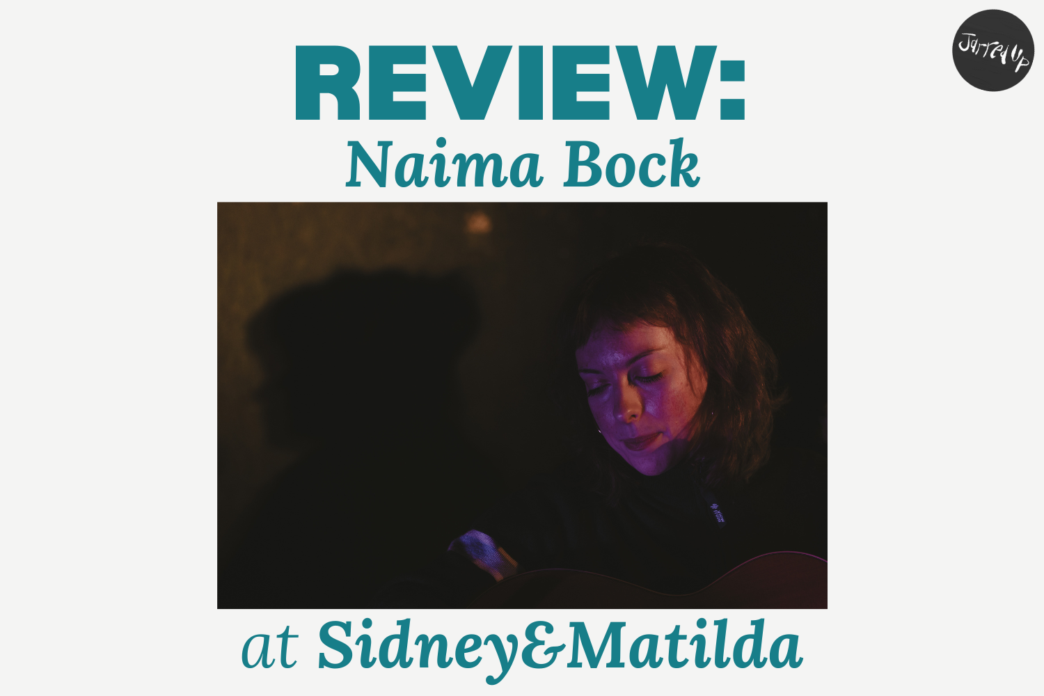 REVIEW: Naima Bock at Sidney&amp;Matilda
