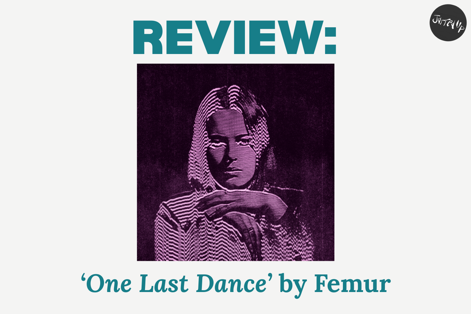 REVIEW: Femur’s fantastic latest single ‘One Last Dance’