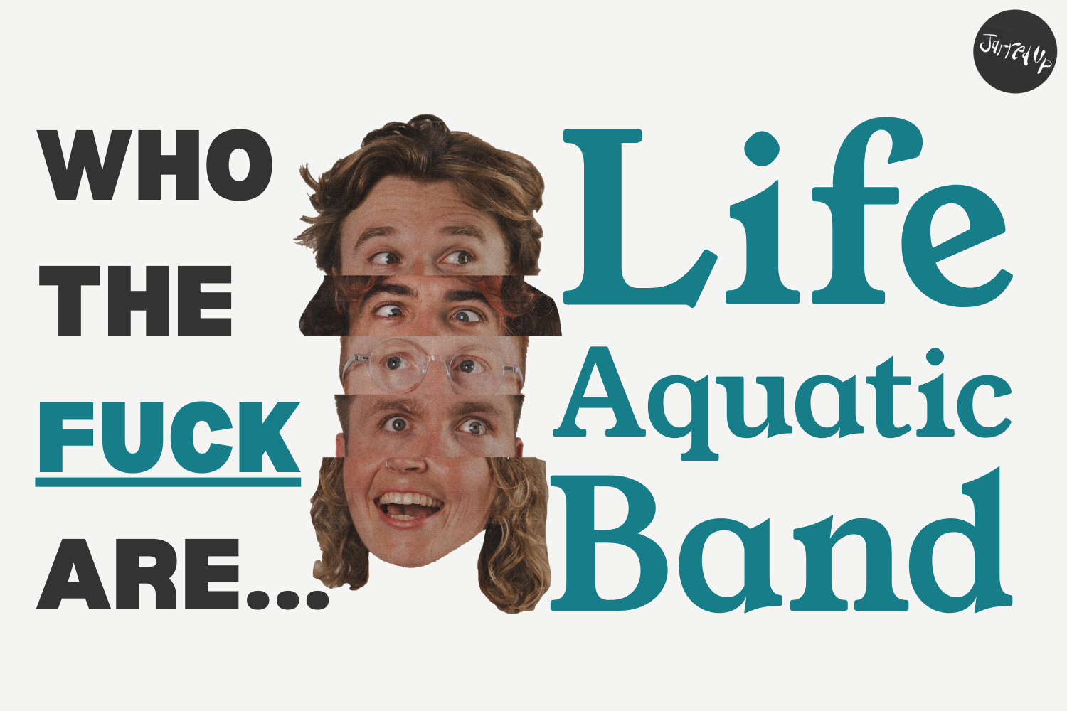 Who the fuck are… Life Aquatic Band?