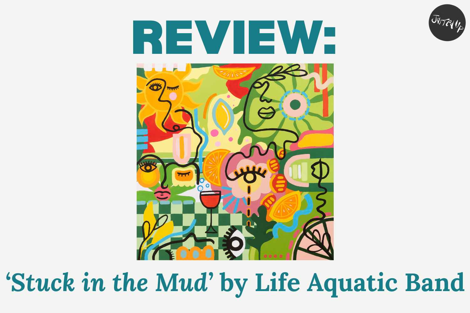 REVIEW: Life Aquatic Band’s new EP ‘ Stuck in the Mud’