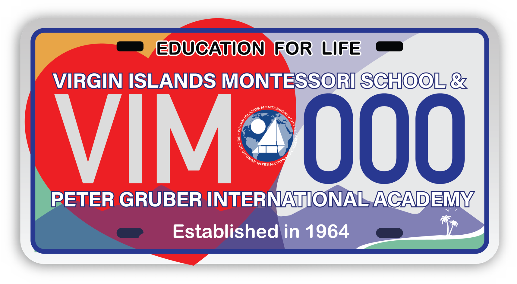 A colorful license plate with the logo and name of Virgin Islands Montessori School and Peter Gruber International Academy, established in 1964, featuring large red and blue text and decorative elements representing the Virgin Islands.