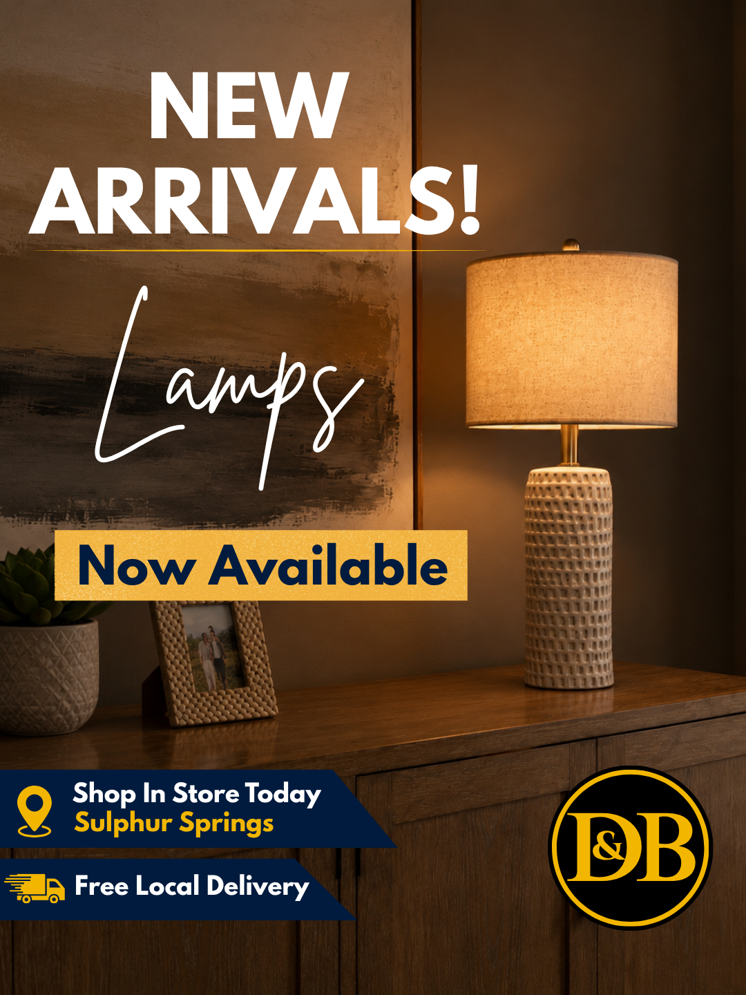 Advertisement for new lamps, featuring a warm-colored table lamp on a wooden sideboard, with a plant and picture frame nearby, promoting in-store shopping at Sulphur Springs and free local delivery.