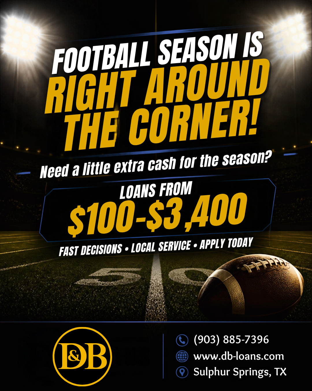 D&B Loans football season personal loans in Sulphur Springs, TX, offering loans from $100 to $3,400.
