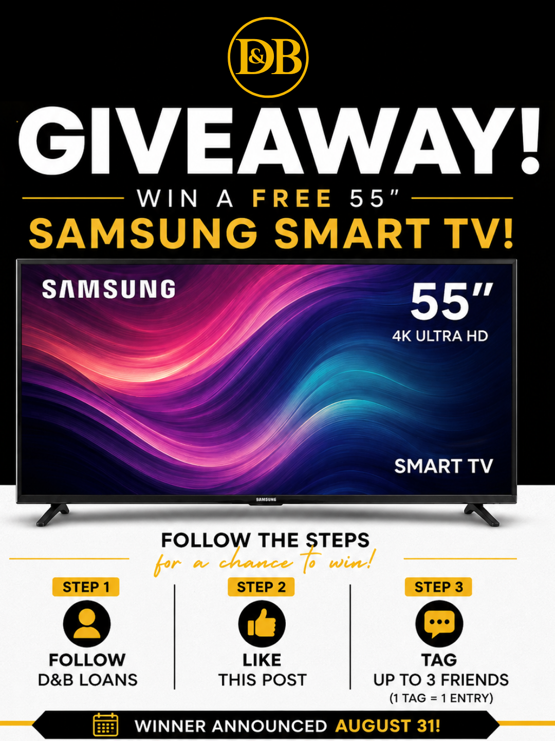 A promotional image announcing a giveaway contest to win a free 55-inch Samsung smart TV, 4K Ultra HD. Instructions include following D&B Loans, liking the post, and tagging friends. The winner will be announced on August 31.