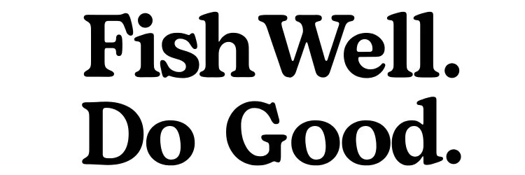 Fish Well. Do Good.