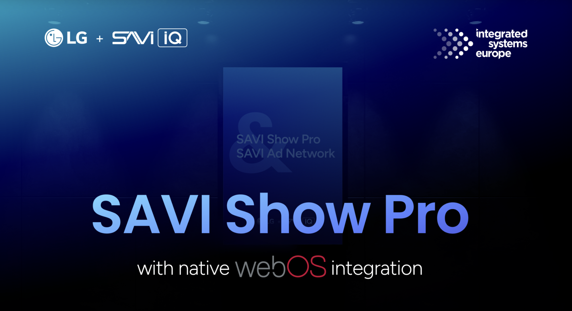 SAVI iQ Showcases SAVI Show Pro with Native LG webOS Integration at ISE 2026