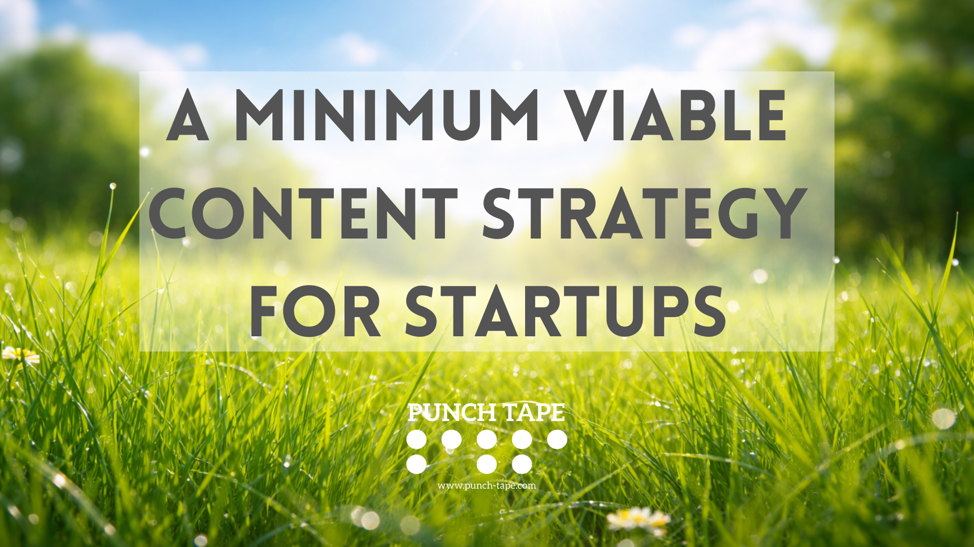 A Minimum Viable Content Strategy for Startups